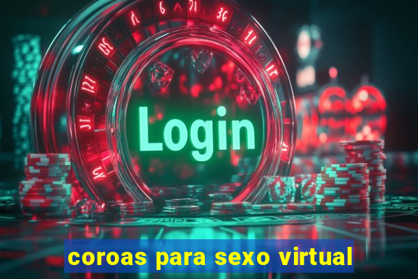 coroas para sexo virtual